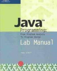 Java Programming; From Problem Analysis To Program Design Lab Manual