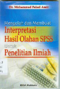 Mengolah dan Membuat Interpretasi Hasil Olahan SPSS untuk Penelitian Ilmiah