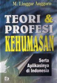 Teori & Profesi Kehumasan serta aplikasinya di Indonesia