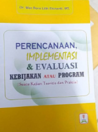 Perencanaan Implementasi & Evaluasi Kebijakan atau Program