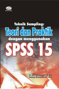 Teknik Sampling ; Teori dan Praktik dengan menggunakan SPSS 15