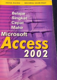 Belajar Singkat Cepat Mahir Microsoft Access 2002