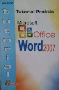 Tutorial Praktis Microsoft Office Word 2007