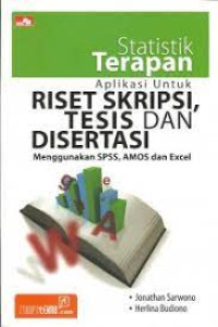 Image of Statistik Terapan Aplikasi Untuk Riset Skripsi Tesis Dan Disertasi Menggunakan SPSS, AMOS dan Excel