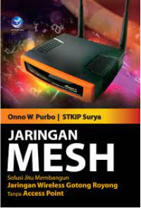 Jaringan MESH Solusi jitu Membangun jaringan Wireless gotong royong tanpa Access point