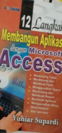 12 langkah Membangun Aplikasi Dengan Microsoft Access