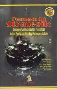 Pemasran Strategik : Strategi untuk Pertumbuhan perusahaan dalam Penciptaan Nilai Bagi Pemegang Saham