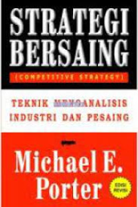 Strategi Bersaing : Teknik Menganalisa Industri dan Pesaing