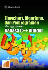 Flowchart, Algoritma dan Pemrograman Menggunakan Bahasa C++ Builder