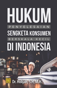 Image of Hukum Penyelesaian Sengketa Konsumen Berskala Kecil di Indonesia