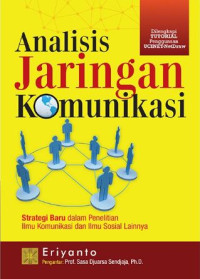 Analisis Jaringan Komunikasi: Strategi Baru dalam Penelitian Ilmu Komunikasi dan Ilmu Sosial Lainnya