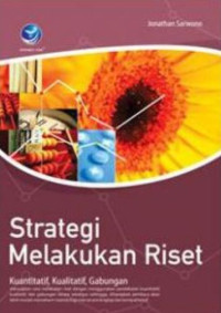 Strategi Melakukan Riset Kuantitatif, Kualitatif, Gabungan