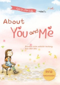 About You And Me Karena Cinta Adalah Tentang Kau dan Aku