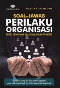 Soal-Jawab Perilaku Organisasi Edisi Lengkap, Mudah, dan Praktis