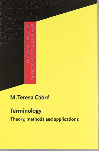 Terminology And Lexicography Research And Practice: Theory, Methods and Applications