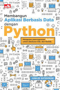Image of Membangun Aplikasi Berbasis Data dengan Python Mengupas Pemrograman Python untuk Database SQL dan NoSQL