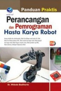 Panduan Praktis Perancangan dan Pemrograman Hasta Karya Robot