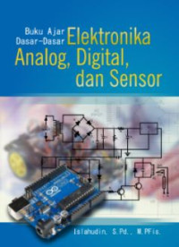 Image of Buku Ajar Dasar-dasar Elektronika Analog, Digital, dan Sensor
