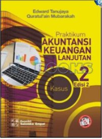 Praktikum Akuntansi Keuangan Lanjutan Edisi 2 (Kasus)