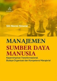 Manajemen Sumber Daya Manusia : Kepemimpinan Transformasional, Budaya Organ dan Kompetensi Manajerial