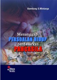 Menanggapi Persoalan Hidup Berdasarkan Pancasila