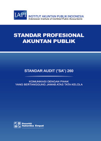 Standar Profesional Akuntansi Publik Standar Audit (“SA”) 260 Komunikasi Dengan Pihak Yang Bertanggung Jawab Atas Tata Kelola