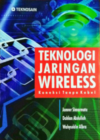 Teknologi Jaringan Wireless : Koneksi Tanpa Kabel