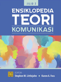 Ensiklopedia Teori Komunikasi Jilid 2