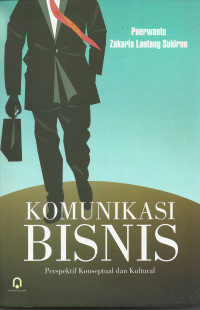 Komunikasi Bisnis : Perspektif Konseptual dan Kultural