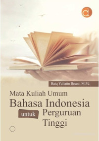Image of Mata Kuliah Umum Bahasa Indonesia Untuk Perguruan Tinggi