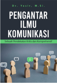 Pengantar Ilmu Komunikasi Sebuah Pendekatan Kritis dan Komprehensif