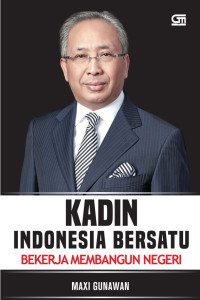 Image of Kadin Indonesia Bersatu : Bekerja Membangun Energi