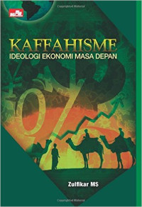 Kaffahisme: Ideologi Ekonomi dan Bisnis Masa Depan