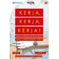 Kerja, Kerja, Kerja! Menuja Perusahaan Kelas Dunia Kisah 16 BUMN Berbagi Cerita
