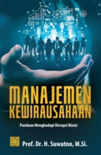 Manajemen Kewirausahaan : Panduan Menghadapi Disrupsi Bisnis