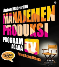 MANAJEMEN PRODUKSI PROGRAM ACARA TV FORMAT ACARA DRAMA