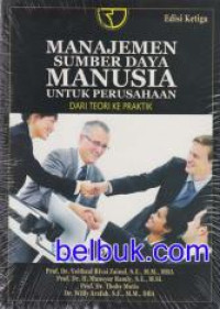 Manajemen Sumber Daya Manusia untuk Perusahaan: Dari Teori ke Praktik