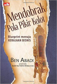 Mendobrak Pola Pikir Kolot : Blueprint Menuju Kerajan Bisnis