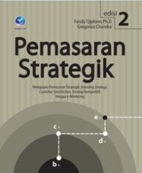 Pemasaran strategik : mengupas pemasaran strategik, branding.