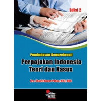 Pembahasan Komprehensif Perpajakan Indonesia Teori dan kasus (Dilengkapi Tax Amnesty)