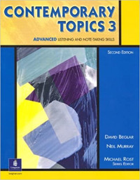 Contemporary Topics 3 : Advanced Listening And Note-Taking Skills