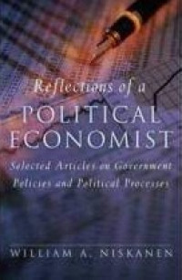 Reflections of a Political Economist: Selected Articles on Government Policies and Political Processes