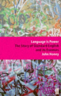 Language Is Power :The Stories of Standard English And Its enemies