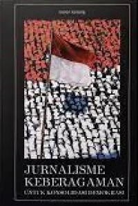 Jurnalisme Keberagamaan Untuk Konsolidasi Demokrasi