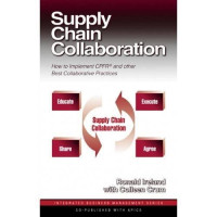 Supply Chan Collaboration : How to Implement CPFR and Other Best Collaborative Practices