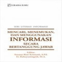 Mencari, Menemukan, dan Menggunakan Informasi Secara Bertanggung Jawab