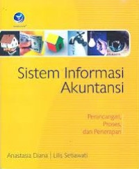 Sistem Informasi Akuntansi : Perancangan, Proses, dan Penerapan