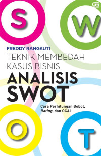Analisis SWOT Teknik Membedah Kasus Bisnis