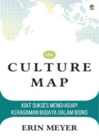 The Culture Map : Kiat Sukses Menghadpi Keragaman Budaya dalam Bisnis