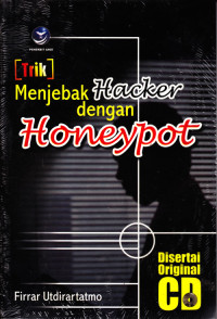 Trik Menjebak Hacker Honeypot